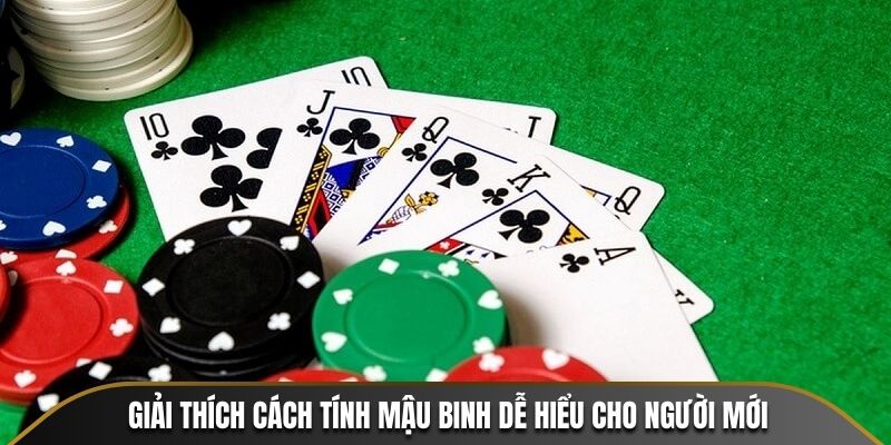 Giải thích cách tính mậu binh dễ hiểu cho người mới