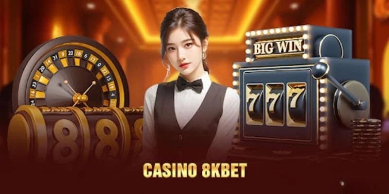 Điểm danh những danh trò chơi của Casino tại 8kbet