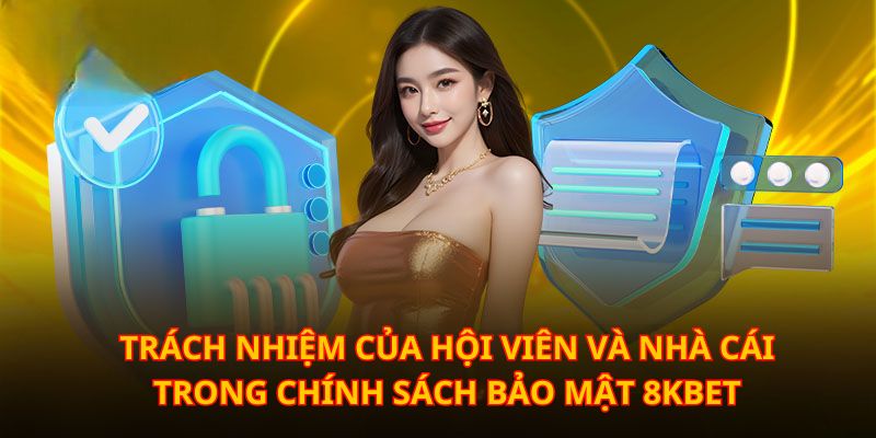 Cả 2 bên đều phải có trách nhiệm trong nội dung liên quan đến bảo mật